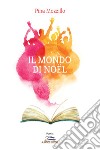 Il mondo di Noël libro