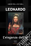 Leonardo. L'eleganza dell'Io libro di Gily Reda Clementina