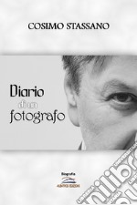 Diario di un fotografo. Ediz. illustrata libro