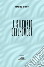 Il silenzio dell'Ovest libro