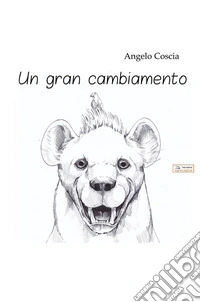 Un gran cambiamento. Ediz. per la scuola libro