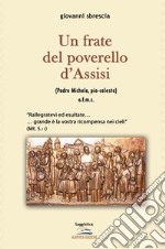 Un frate poverello d'Assisi libro