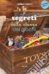 I segreti della stanza dei giochi libro