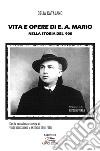 Vita e opere di E. A. Mario nella storia del 900 libro