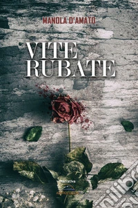 Vite rubate libro