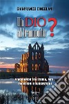 Un Dio al tramonto? Chi erano realmente Gesù e la Madonna? Viaggiando tra storia, miti, tradizioni e suggestioni libro di Cingolani Gianfranco