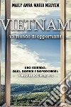 Vietnam. Un mondo di opportunità. Uno sguardo. Oggi. Domani e dopodomani. Verso la società 5.0 libro