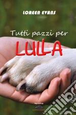 Tutti pazzi per Lulla libro