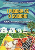 I puddha ce o sciddho. Manuale di greco calabro per ragazzi