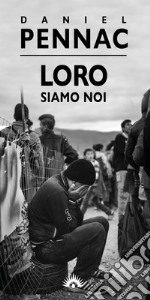 Loro siamo noi libro