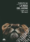 La resa del leone libro di Soriano Osvaldo