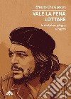 Vale la pena lottare. La rivoluzione spiegata ai ragazzi libro