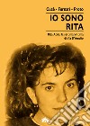 Io sono Rita. Rita Atria: la settima vittima di via d'Amelio libro