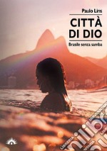 Città di Dio. Brasile senza samba