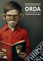 Orda. La dittatura dell'immagine libro