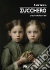 Zucchero libro di Ventre Piera