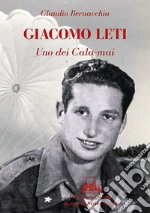 Giacomo Leti. Uno dei Cala-mai. Nuova ediz. libro