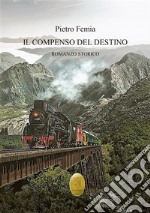 Il compenso del destino. Nuova ediz. libro