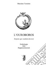 L'Ouroboros. Simbologia, miti, rappresentazioni libro