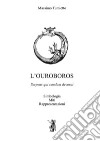 L'Ouroboros. Simbologia, miti, rappresentazioni libro di Tumietto Massimo