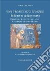 San Francesco D'Assisi, pellegrino della povertà. Cronologia e itinerari dei suoi viaggi. Tutti i luoghi della vita del santo. libro