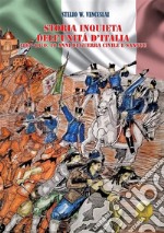 Storia inquieta dell'Unità d'Italia. 1861-1870: 10 anni di guerra civile e sangue libro