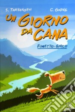 Un giorno da cana. Fumetto-gioco libro