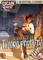 Alla ricerca del tesoro perduto. Escape quest libro