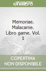 Memoriae. Malacarne. Libro game. Vol. 1 libro