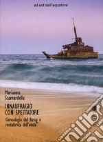 Innaufragio con spettatore. Genealogia del flusso e metaforica dell'onda libro