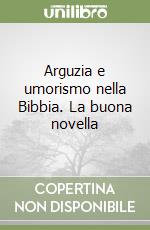 Arguzia e umorismo nella Bibbia. La buona novella libro