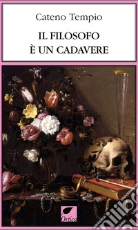Il filosofo è un cadavere. Ediz. integrale