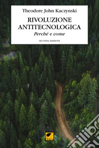 Rivoluzione antitecnologica. Perché e come