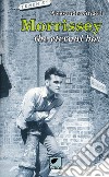 Morrissey. The eternal boy libro di Angeli Alessandro