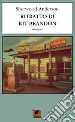 Ritratto di Kit Brandon. Ediz. integrale libro