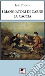 I mangiatori di carne. La caccia. Ediz. integrale libro