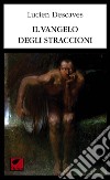 Il vangelo degli straccioni. Ediz. integrale libro