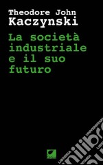 La società industriale e il suo futuro libro