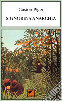 Signorina anarchia. Ediz. integrale