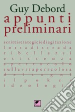 Appunti preliminari. Ediz. integrale libro