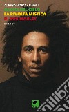 Radici nel cielo. La rivolta mistica di Bob Marley. Ediz. integrale libro