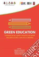 Green education. Ripensare tempi, spazi e relazioni nei servizi educativi da zero a sei anni in Valdelsa