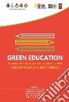 Green education. Ripensare tempi, spazi e relazioni nei servizi educativi da zero a sei anni in Valdelsa libro