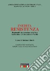 Inedita resistenza. Documenti e testimonianze sulla lotta antifascista e di liberazione in Versilia libro