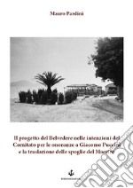 Il progetto del Belvedere nelle intenzioni del Comitato per le onoranze a Giacomo Puccini e la traslazione delle spoglie del Maestro