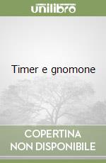 Timer e gnomone libro