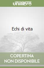 Echi di vita libro