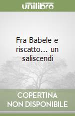 Fra Babele e riscatto... un saliscendi libro