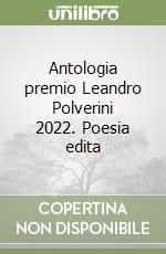 Antologia premio Leandro Polverini 2022. Poesia edita libro