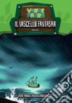 Il vascello fantasma. Ediz. illustrata. Vol. 1